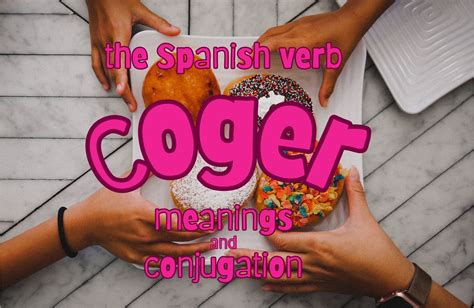 cojer|Coger: Meaning and Uses, with every Coger Conjugation.